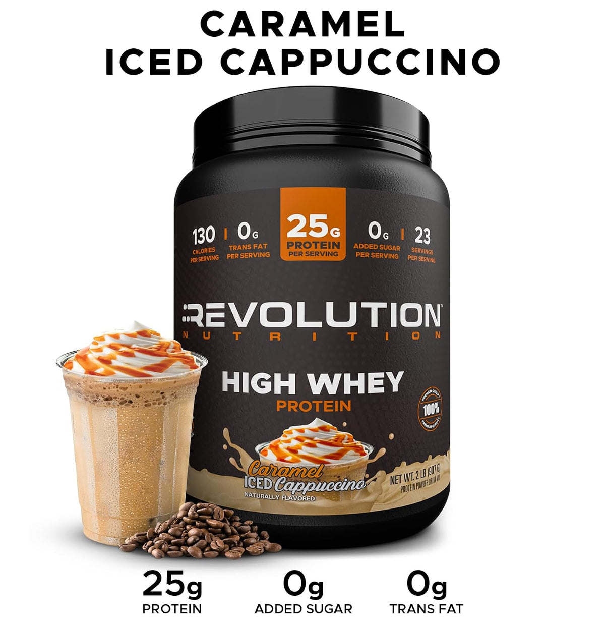 Revolution Nutrition, High Whey, Protein Powder 2LB, Whey Isolate, Gluten Free, Lean Muscle Mass for Men & Women, 25g of Protein Per Scoop, 908 g, 24 Servings (Caramel Iced Cappuccino, 2 Pound)